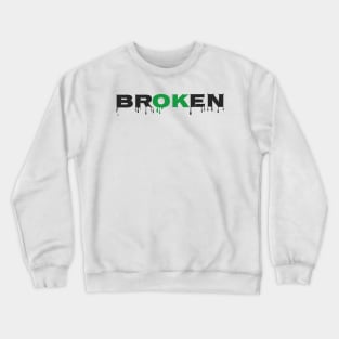 2BrOKen Crewneck Sweatshirt